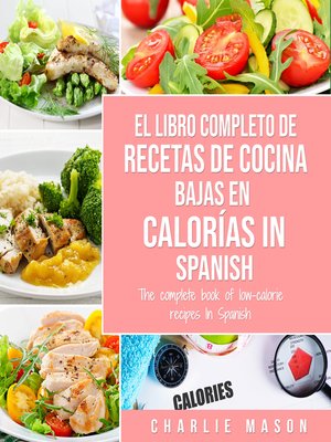 El Libro Completo De Recetas De Cocina Bajas En Calorías In Spanish/ the Complete Book of Low-Calorie Recipes In Spanish (Spanish Edition) - Audiobook